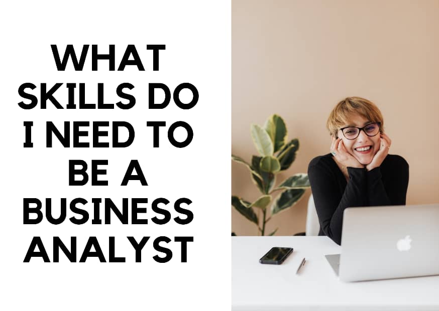 what-skills-do-i-need-to-be-a-business-analyst-main