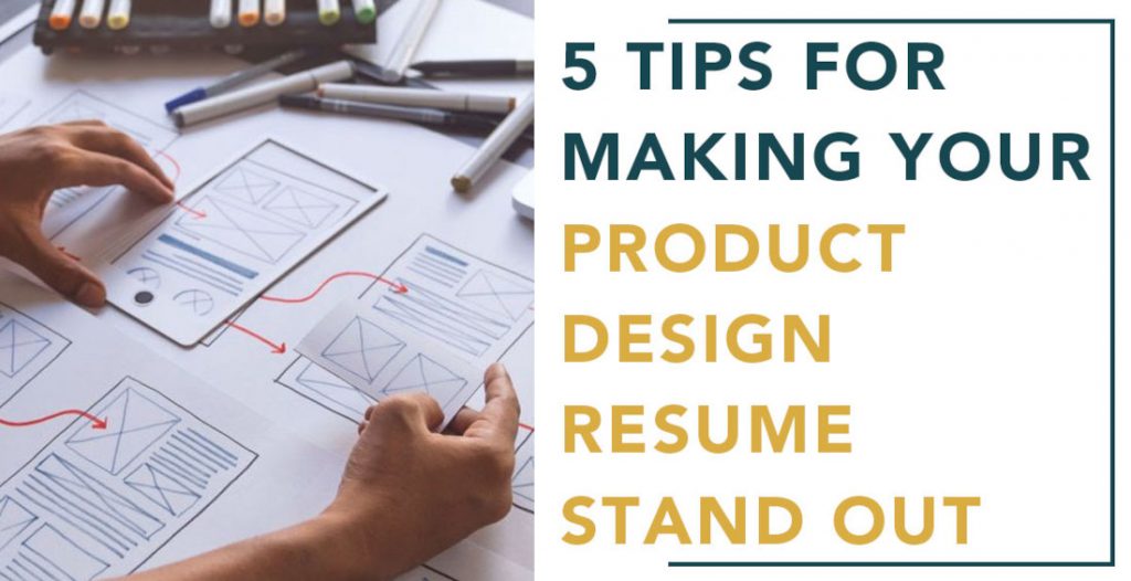 5 Tips For Making Your Product Design Resume Stand Out