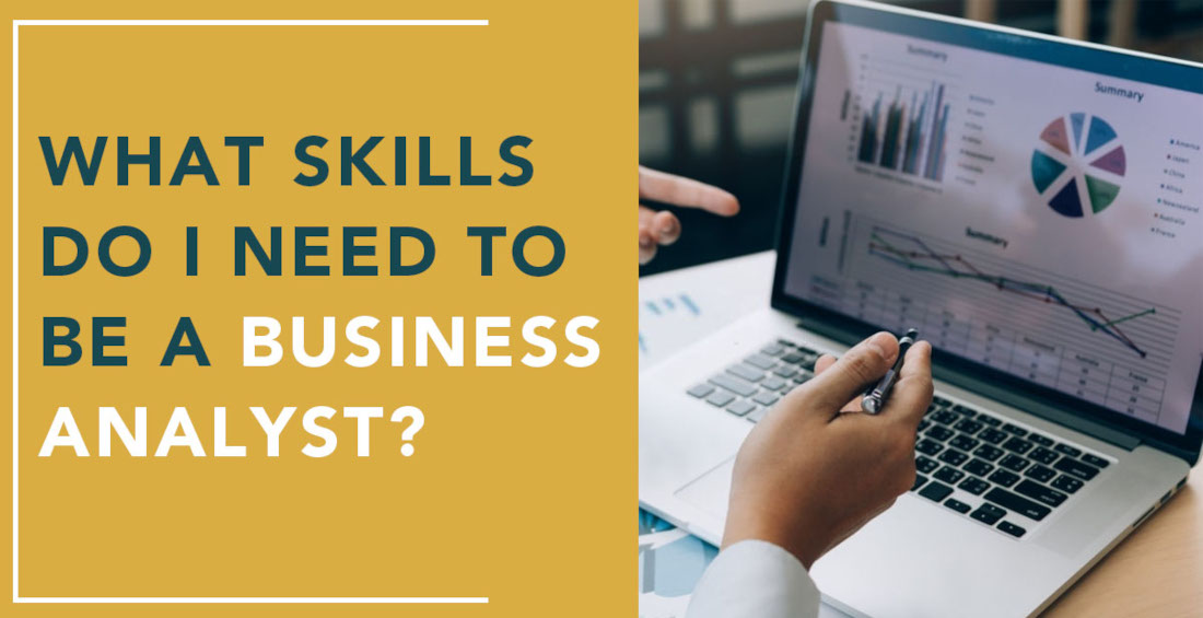What Skills Do I Need To Be A Business Analyst