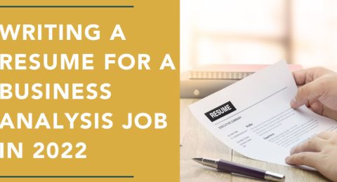 Writing a Resume for a Business Analysis job in 2022