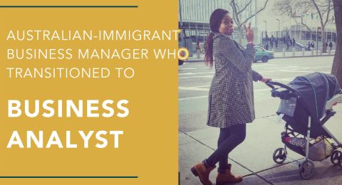Australian-Immigrant Business Manager Who Transitioned to Business Analyst 