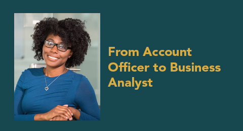 From Account Officer to Business Analyst