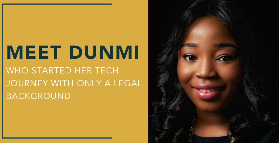 Meet Dunmi Who Started Her Tech Journey With Only A Legal Background
