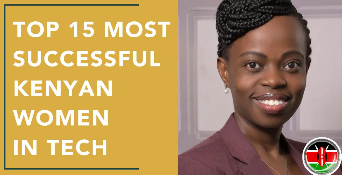 Top 15 Most Successful Kenyan Women in Tech
