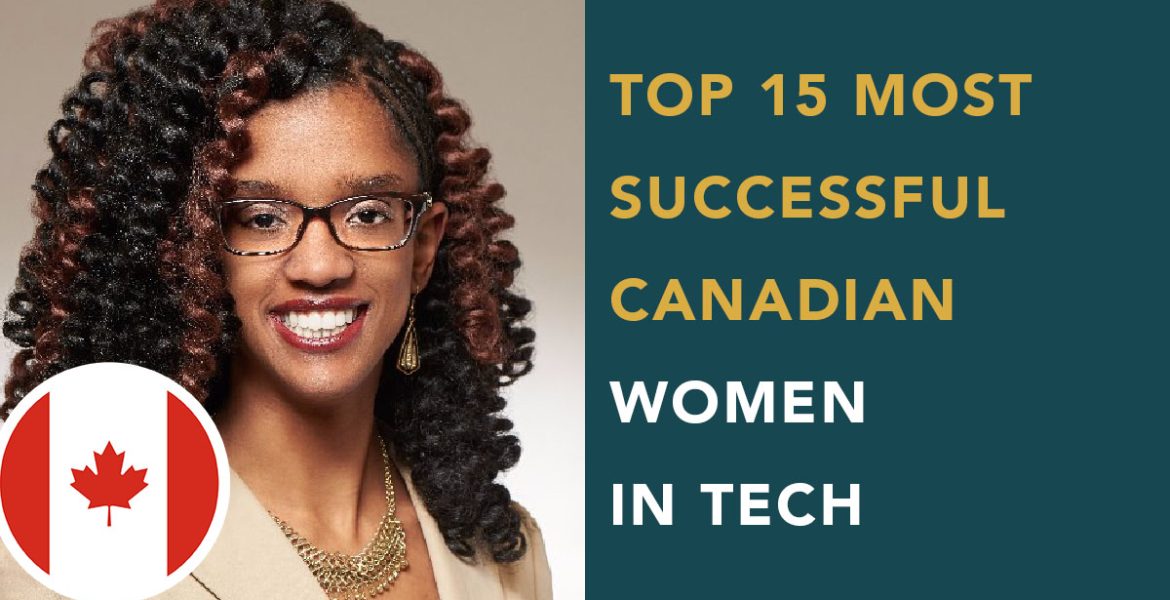 Top 15 Most Successful Canadian Women in Tech