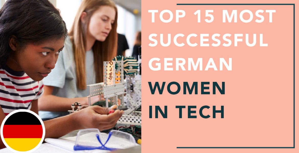 Top 15 Most Successful German Women in Tech