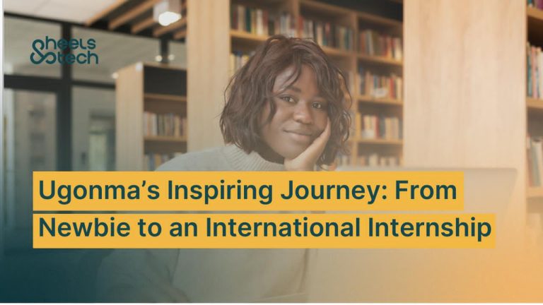 Ugonma’s Inspiring Journey: From Newbie to an International Internship